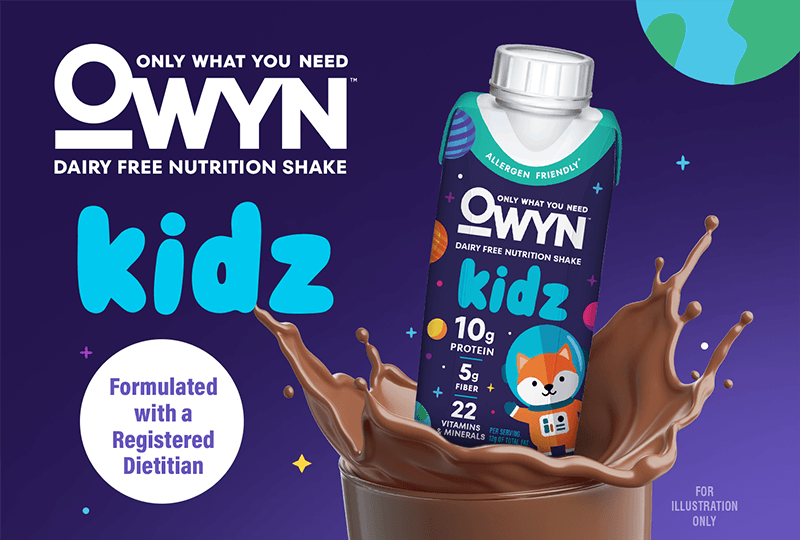 Owyn - only what you need. Dairy-free shake - Kids. Formulated with a Registered Dietitian. Banner shows a Kids protein shake.